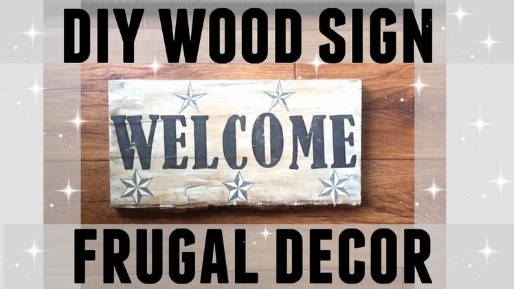 HOW TO MAKE A FREE FARMHOUSE CHIC WOOD SIGN ● DIY ● MODERN RUSTIC ● FRUGAL DECOR
