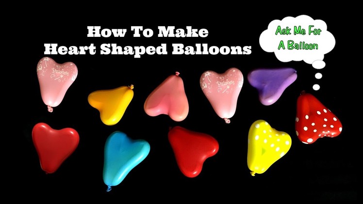How To Make Heart Shaped Balloons