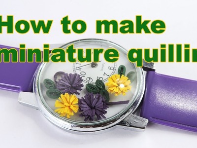 How to make Miniature paper quilling - wrist watch