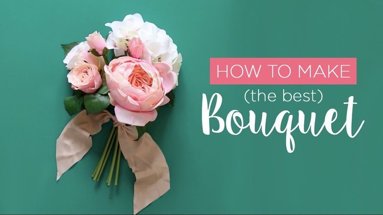 How To Make (The Best) Bouquet