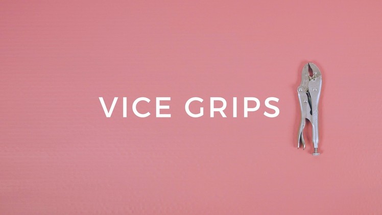 How to Use Vice Grips