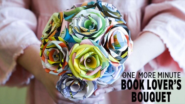 One More Minute: How to Make Paper Flowers from Your Favorite Book