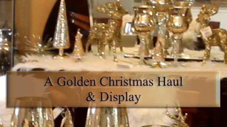 A GOLDEN CHRISTMAS HAUL AND  DISPLAY. Z GALLERY, HOME GOODS.MARSHALLS.TUESDAY MORNING AND MORE!