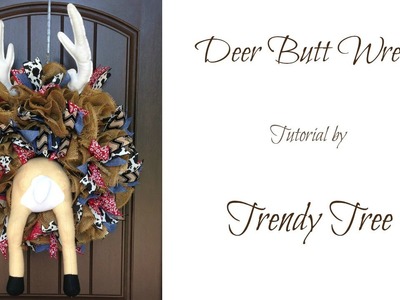 Deer Butt Wreath Tutorial by Trendy Tree