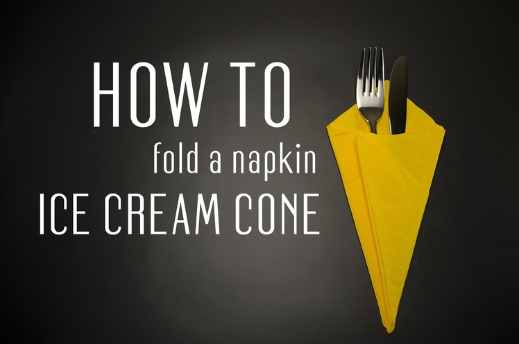 How to Fold a Napkin into an Ice Cream Cone