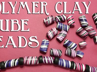 How To Make Striped Polymer Clay Tube Beads
