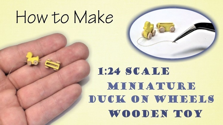Miniature Duck on Wheels Wooden Christmas Toy Tutorial | Dollhouse | How to Make 1:24 Scale DIY