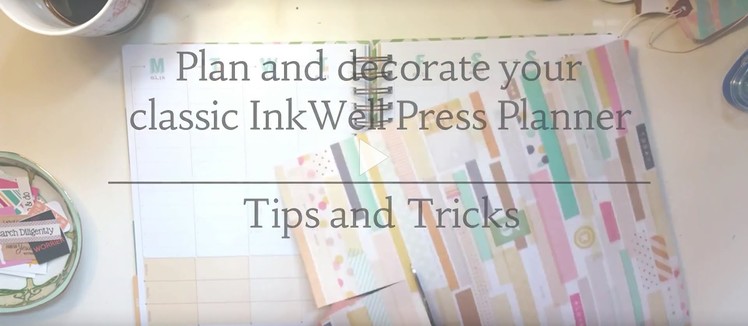 Plan and decorate your classic InkWell Press Planner: Tips and Tricks