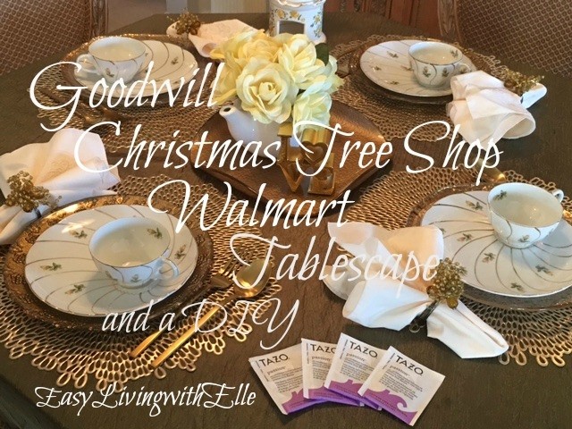 Christmas Tree Shop, Goodwill, Walmart, DIY and Tablescape