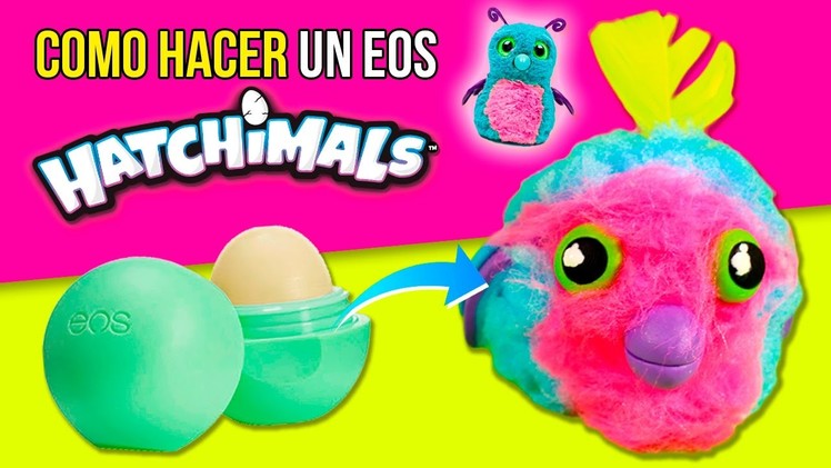 DIY EOS Hatchimal! * Cómo hacer un EOS HATCHIMAL! ✅  Top Tips and Tricks in 1 minute