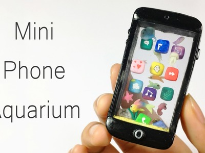 DIY Miniature Phone Aquarium (No Resin)