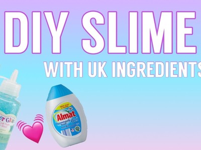 DIY SLIME (UK ingredients) ????