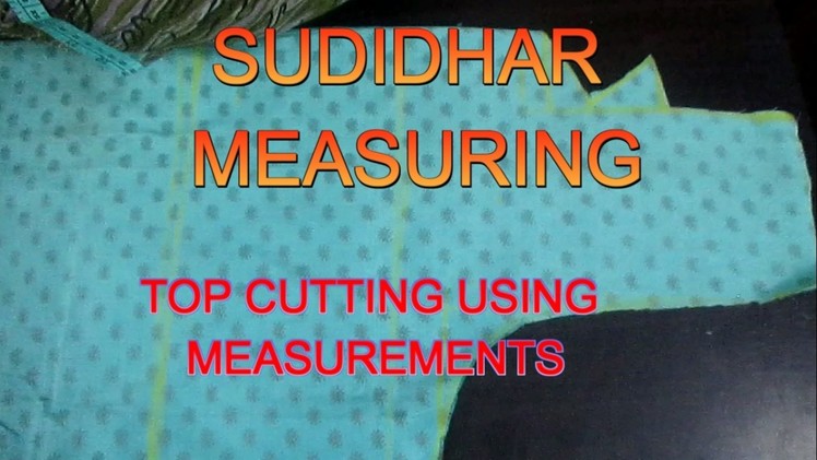 ✔ DIY SUDIDHAR MEASURING -TOP CUTTING USING MEASUREMENT