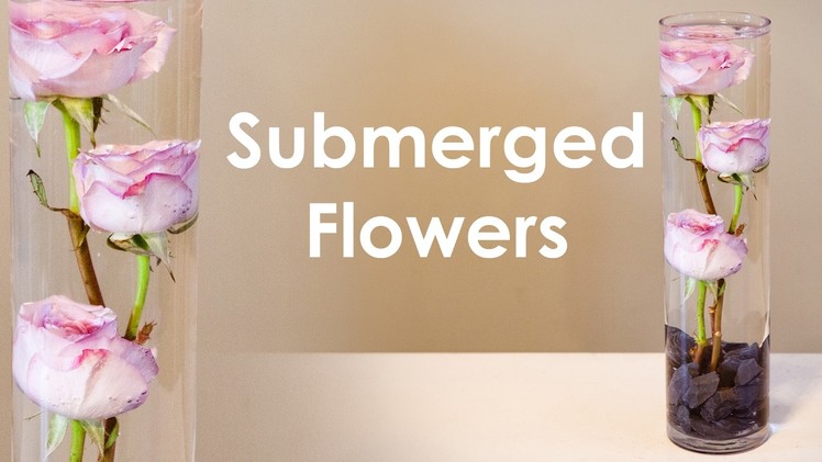 How To Create Submerged Flower Arrangement