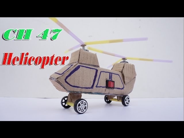 How To Make Super Helicopter CH47 DIY - Electric Helicopter Idea For Toy Kids