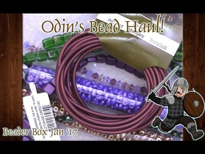 Opening the Beader Box Jan '17 - Odin's Bead Haul