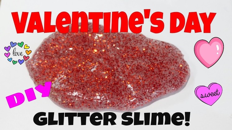 Valentines Day Glitter Slime: DIY!