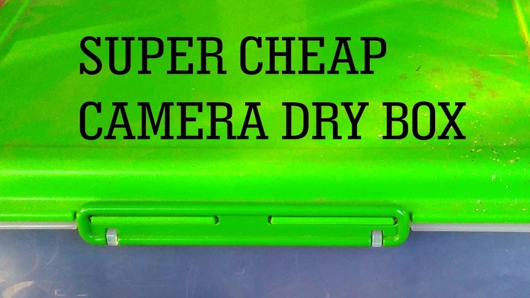 Cheap diy camera dry box