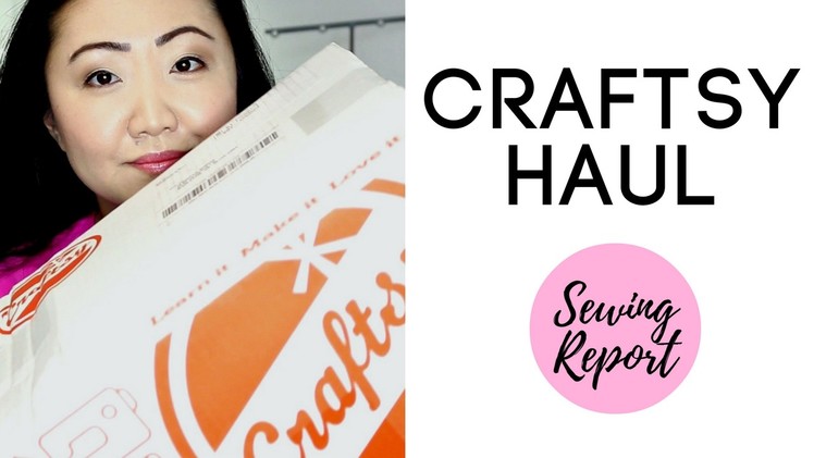 CRAFTSY HAUL: Sewing, Quilting, Fabric Favorites | February 2017 | SEWING REPORT