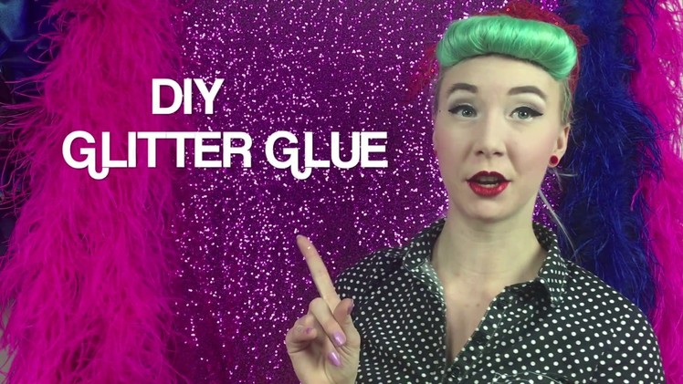 DIY GLITTER GLUE! for shoes and props!