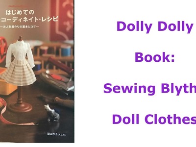 Dolly Dolly Book: Sewing Blythe  Doll Clothes