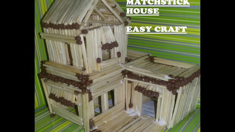 HOW TO MAKE MATCHSTICK HOUSE _ EASY PROCESS_ ALL DIY_ EVEN KIDS CAN DO IT