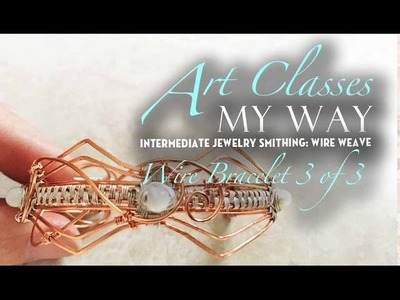 Intermediate Jewelry Smithing: Wire Weave Bracelet 13 wires 3 of 3