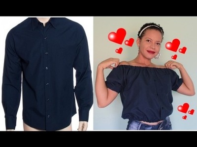 DIY-blusa ombro a ombro feita com camisa masculina. Shoulder-to-shoulder blouse