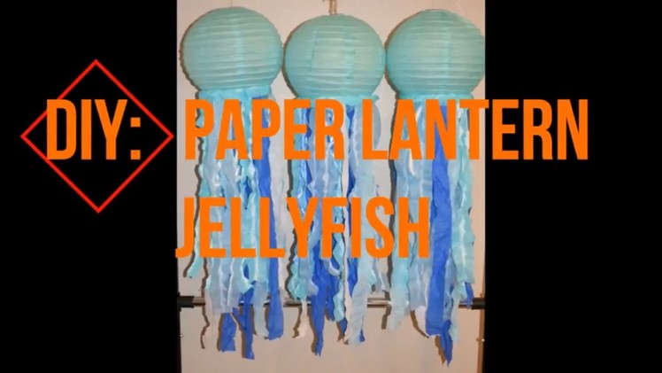 DIY | Paper Lantern Jellyfish