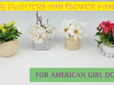 DIY Planters and Flower Vases for American Girl Doll