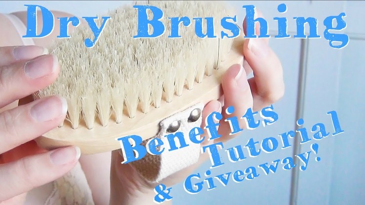 Dry Brushing Benefits ♥ And Tutorial + GIVEAWAY