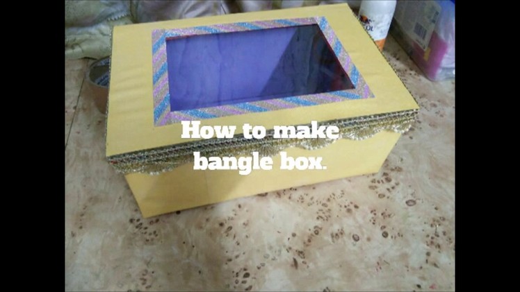 How to make bangle box.
