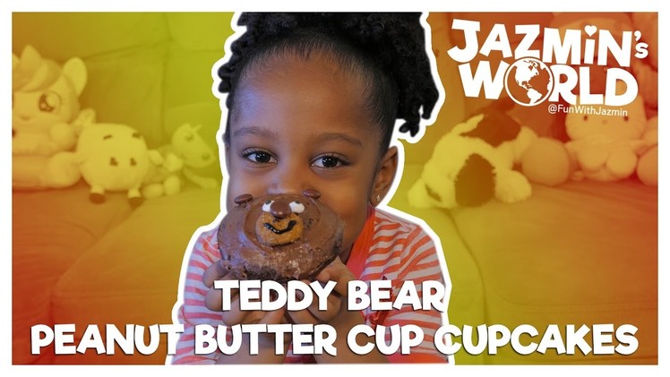 Jazmin Bakes DIY Teddy Bear Peanut Butter Cup Cupcakes | JAZMIN'S WORLD