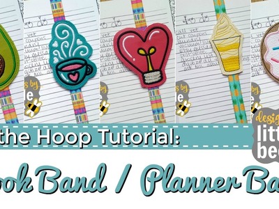 Designs by Little Bee book band - planner band - bookmark ITH project tutorial