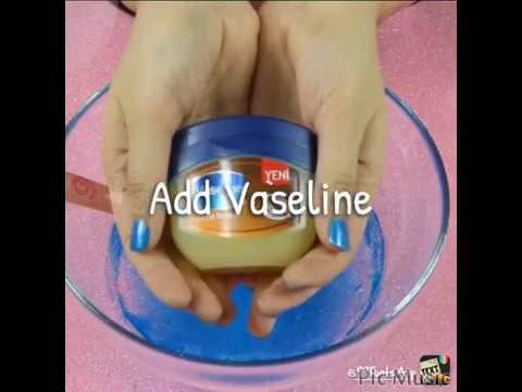 How to make slime with Vaseline