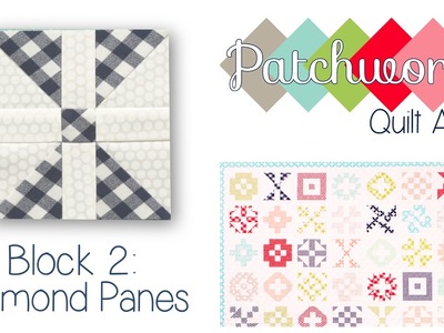 Patchwork Quilt Along Block 2 - Diamond Panes