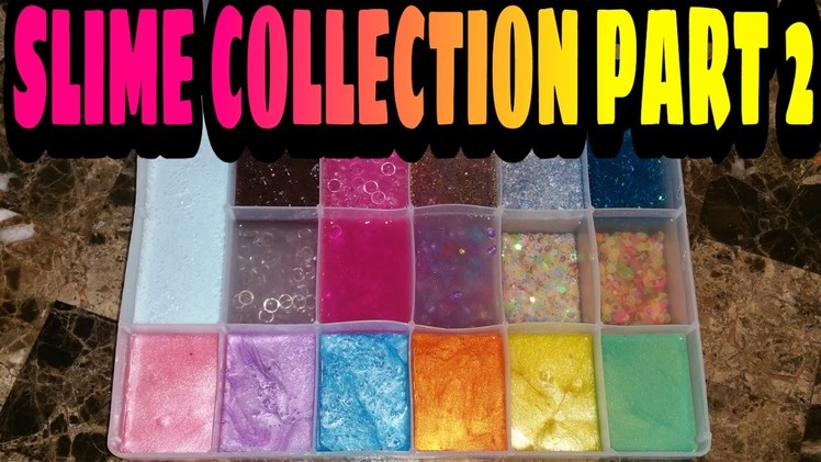 SLIME COLLECTION 2017 PART 2 of 2 ~AMAZING~BEAUTIFUL~AND ASMR OVERLOAD~ |KAWAII SLIME|