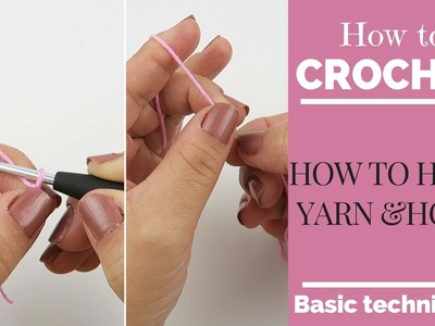 Crochet basic techniques course #1a: HOW TO HOLD YARN AND HOOK