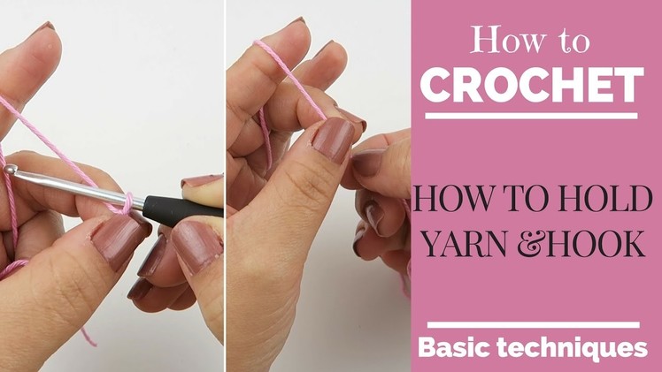 Crochet basic techniques course #1a: HOW TO HOLD YARN AND HOOK