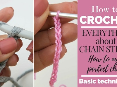 Crochet basic techniques course #3: EVERYTHING ABOUT CHAINS - HOW TO CROCHET A PERFECT CHAIN