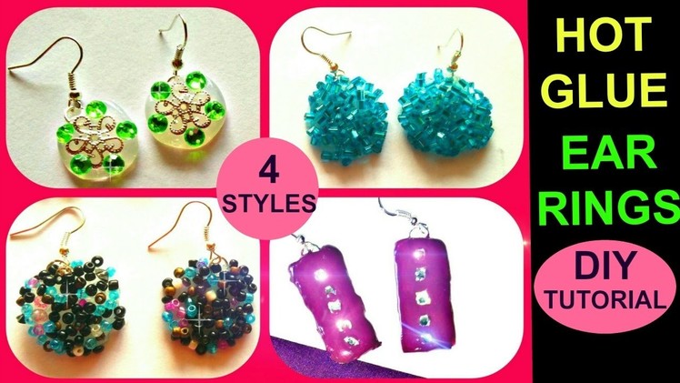 DIY EAR RINGS using HOT GLUE | Tutorial on 4 DIFFERENT STYLES | Easy Jewelry Making | Hot Glue DIY