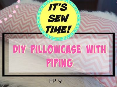 DIY PILLOWCASE WITH PIPING, BEGINNER SEWING PROJECT