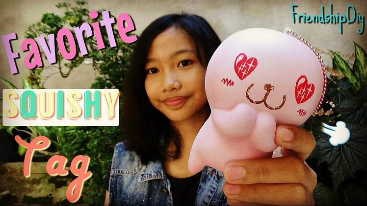 Favorite Squishy Tag! Ft Friendship DIY [RE-MAKE] || KL12