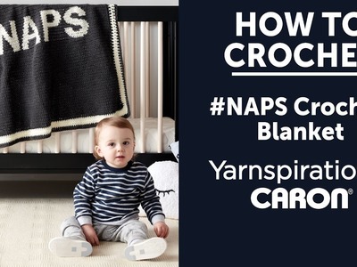 How to Crochet a Baby Blanket: #NAPS Crochet Blanket