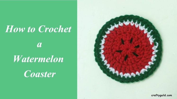 How to Crochet a Watermelon Coaster