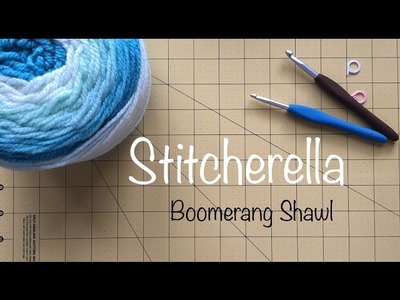 How to Crochet the Boomerang Shawl | Stitcherella