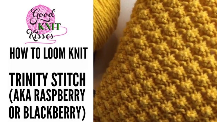 How to Loom Knit the Trinity Stitch and Pebble Pop Knit Pillow (loom knit raspberry stitch)