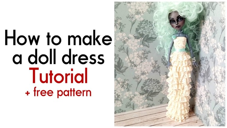 How to make a doll dress + free pattern. Episode 2 - Romantic Lace Dress  - Wedding Dress