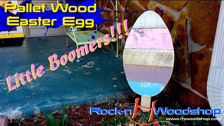 How to make a Pallet Wood Easter Egg. Little Boomer Episode 3