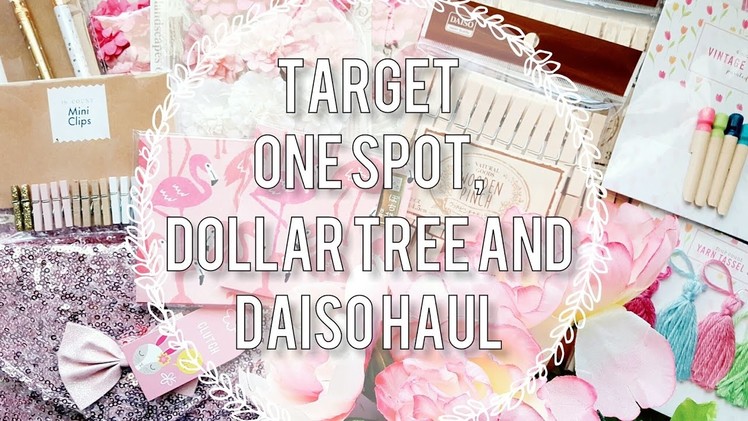 Target One Spot, Daiso and Dollar Tree. Spring 2017 Craft Haul ✂????